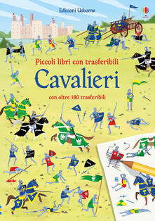Cavalieri. Piccoli libri con trasferibili. Ediz. a colori.pdf
