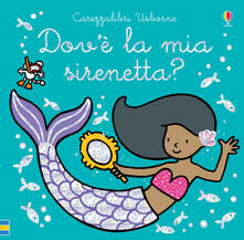Dovè la mia sirenetta? Ediz. a colori.pdf