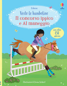 Il concorso ippico-Al maneggio. Vesto le bamboline. Con adesivi. Ediz. a colori.pdf