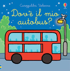 Libro Dov'è il mio autobus? Ediz. a colori Fiona Watt