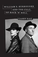 Libro in inglese William S. Burroughs and the Cult of Rock 'n' Roll Casey Rae