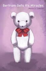 Libro in inglese Bertram Gets His Miracles Maria D Collette