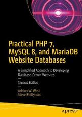 Libro in inglese Practical PHP 7, MySQL 8, and MariaDB Website Databases: A Simplified Approach to Developing Database-Driven Websites Adrian W. West Steve Prettyman