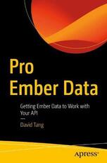 Libro in inglese Pro Ember Data: Getting Ember Data to Work with Your API David Tang