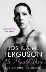 Libro in inglese Me, Myself, They: Life Beyond the Binary Joshua M Ferguson