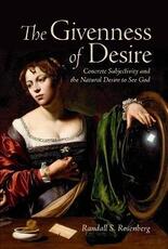 Libro in inglese The Givenness of Desire: Concrete Subjectivity and the Natural Desire to See God Randall S. Rosenberg