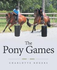 Libro in inglese The Pony Games Charlotte Rogers