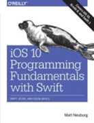 Libro in inglese iOS 10 Programming Fundamentals with Swift: Swift, Xcode, and Cocoa Basics Matt Neuberg