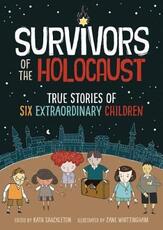 Libro in inglese Survivors of the Holocaust: True Stories of Six Extraordinary Children