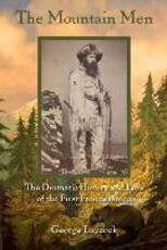 Libro in inglese The Mountain Men: The Dramatic History And Lore Of The First Frontiersmen George Laycock