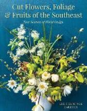 Libro in inglese Cut Flowers, Foliage & Fruits of the Southeast: Four Seasons of Floral Design Lee Hemmings Carlton