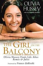 Libro in inglese Girl on the Balcony: Olivia Hussey Finds Life after Romeo and Juliet Olivia Hussey