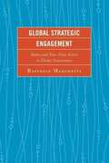 Libro in inglese Global Strategic Engagement: States and Non-State Actors in Global Governance Raffaele Marchetti