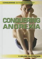 Libro in inglese Conquering Anorexia Katherine Walden Stephanie Watson