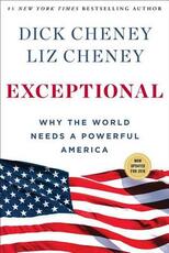 Libro in inglese Exceptional: Why the World Needs a Powerful America Dick Cheney Liz Cheney