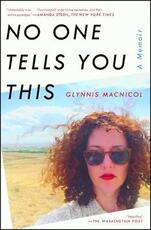 Libro in inglese No One Tells You This: A Memoir Glynnis MacNicol