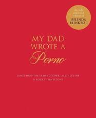 Libro in inglese My Dad Wrote a Porno Jamie Morton Alice Levine James Cooper