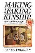 Libro in inglese Making and Faking Kinship: Marriage and Labor Migration between China and South Korea Caren Freeman