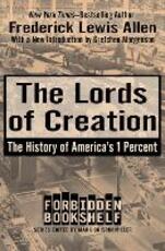 Libro in inglese The Lords of Creation: The History of America's 1 Percent Frederick Lewis Allen