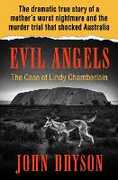 Libro in inglese Evil Angels: The Case of Lindy Chamberlain John Bryson