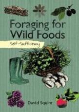 Libro in inglese Self-Sufficiency: Foraging for Wild Foods David Squire