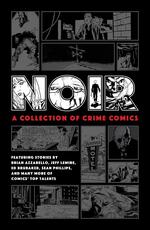 Libro in inglese Noir: A Collection Of Crime Comics Ed Brubaker Jeff Lemire Brian Azzarello