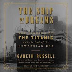 Libro in inglese The Ship of Dreams: The Sinking of the Titanic and the End of the Edwardian Era Gareth Russell