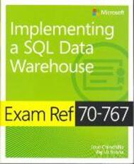 Libro in inglese Exam Ref 70-767 Implementing a SQL Data Warehouse Jose Chinchilla Raj Uchhana