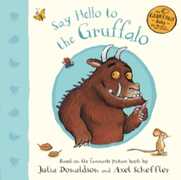 Libro in inglese Say Hello to the Gruffalo Julia Donaldson