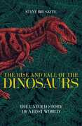 Libro in inglese The Rise and Fall of the Dinosaurs: The Untold Story of a Lost World Steve Brusatte