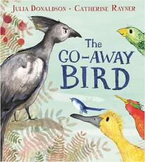 Libro in inglese The Go-Away Bird Julia Donaldson