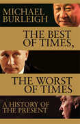 Libro in inglese The Best of Times, The Worst of Times: A History of Now Michael Burleigh