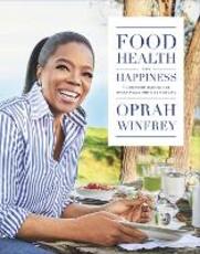 Libro in inglese Food, Health and Happiness: 115 On Point Recipes for Great Meals and a Better Life Oprah Winfrey