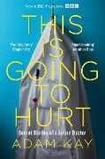 Libro in inglese This is Going to Hurt: Secret Diaries of a Junior Doctor Adam Kay