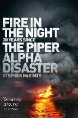 Libro in inglese Fire in the Night: The Piper Alpha Disaster Stephen McGinty