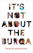 Libro in inglese It's Not About the Burqa: Muslim Women on Faith, Feminism, Sexuality and Race Mariam Khan