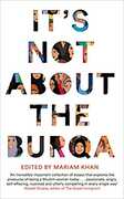 Libro in inglese It's Not About the Burqa: Muslim Women on Faith, Feminism, Sexuality and Race Mariam Khan