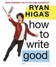 Libro in inglese Ryan Higa's How to Write Good Ryan Higa