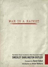 Libro in inglese War Is a Racket: The Antiwar Classic by America's Most Decorated Soldier Smedley Darlington Butler