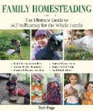 Libro in inglese Family Homesteading: The Ultimate Guide to Self-Sufficiency for the Whole Family Teri Page