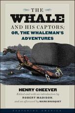 Libro in inglese The Whale and His Captors; or, The Whaleman's Adventures Henry T. Cheever Mark Bousquet
