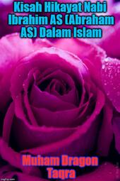 Kisah Hikayat Nabi Ibrahim AS (Abraham AS) Dalam Islam