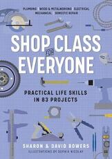 Libro in inglese Shop Class for Everyone Sharon Bowers David Bowers