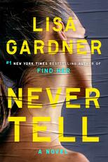 Libro in inglese Never Tell: A Novel Lisa Gardner