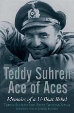 Libro in inglese Teddy Suhren Ace of Aces: Memoirs of a U-Boat Rebel Teddy Suhren Fritz Bustat-Naval