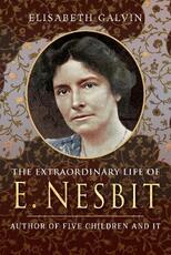 Libro in inglese The Extraordinary Life of E Nesbit: Author of Five Children and It and The Railway Children Elisabeth Galvin