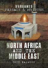 Libro in inglese Wargames Terrain and Buildings: North Africa and the Middle East Tony Harwood