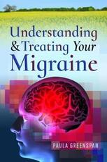 Libro in inglese Understanding and Treating Your Migraine Paula Greenspan