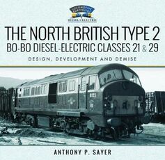 Libro in inglese The North British Type 2 Bo-Bo Diesel-Electric Classes 21 & 29: Design, Development and Demise Sayer, Anthony P