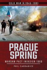 Libro in inglese Prague Spring: Warsaw Pact Invasion, 1968 Phil Carradice